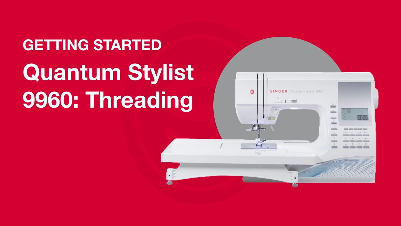 Erste Schritte mit der Quantum Stylist™ 9960: Einfädeln der Nähmaschine